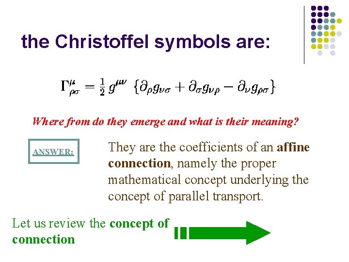 the Christoffel symbols are: Where from do they emerge and what is their meaning?