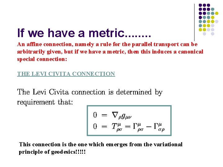 If we have a metric. . . . An affine connection, namely a rule