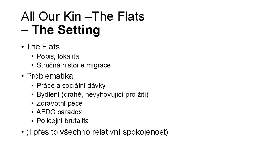 All Our Kin –The Flats – The Setting • The Flats • Popis, lokalita