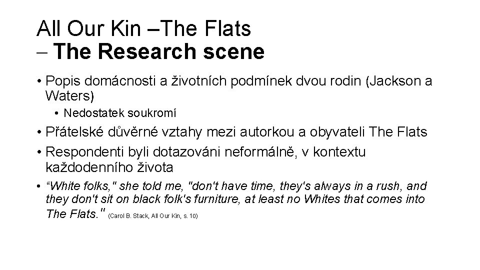 All Our Kin –The Flats – The Research scene • Popis domácnosti a životních