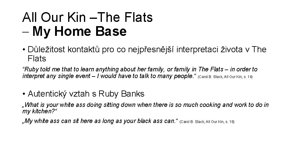 All Our Kin –The Flats – My Home Base • Důležitost kontaktů pro co