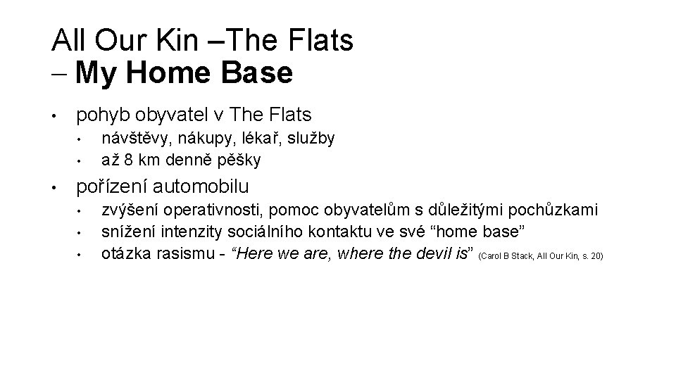 All Our Kin –The Flats – My Home Base • pohyb obyvatel v The