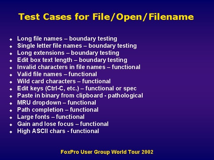 Test Cases for File/Open/Filename u u u u Long file names – boundary testing