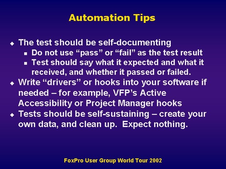 Automation Tips u The test should be self-documenting n n u u Do not