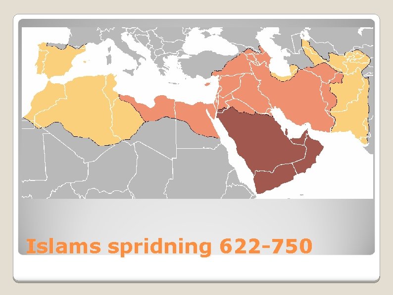 Islams spridning 622 -750 