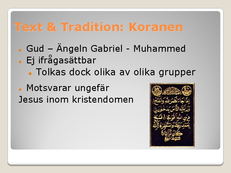 Text & Tradition: Koranen Gud – Ängeln Gabriel - Muhammed Ej ifrågasättbar Tolkas dock