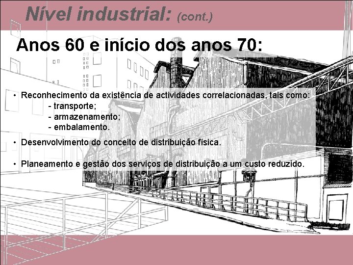 Nível industrial: (cont. ) Anos 60 e início dos anos 70: • Reconhecimento da Nível industrial: (cont. ) Anos 60 e início dos anos 70: • Reconhecimento da