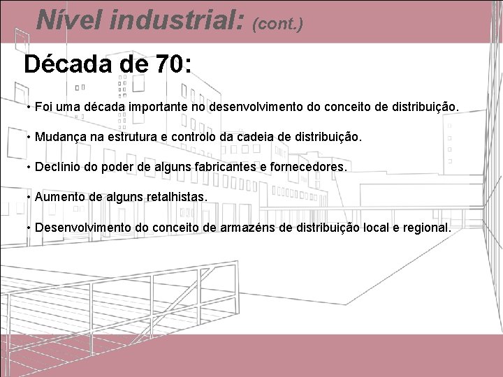 Nível industrial: (cont. ) Década de 70: • Foi uma década importante no desenvolvimento Nível industrial: (cont. ) Década de 70: • Foi uma década importante no desenvolvimento