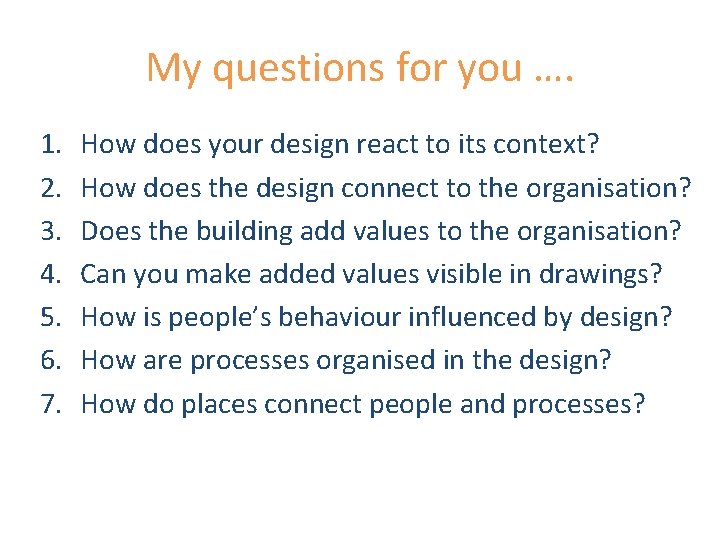 My questions for you …. 1. 2. 3. 4. 5. 6. 7. How does My questions for you …. 1. 2. 3. 4. 5. 6. 7. How does