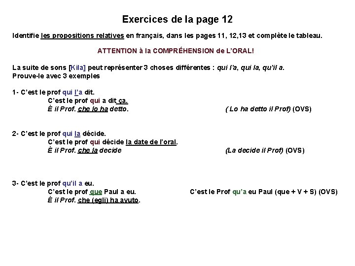 Exercices de la page 12 Identifie les propositions relatives en français, dans les pages