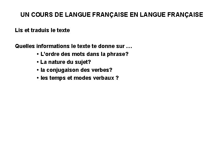 UN COURS DE LANGUE FRANÇAISE EN LANGUE FRANÇAISE Lis et traduis le texte Quelles