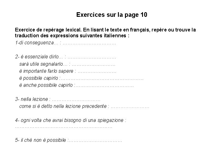 Exercices sur la page 10 Exercice de repérage lexical. En lisant le texte en
