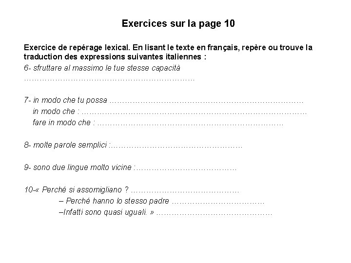 Exercices sur la page 10 Exercice de repérage lexical. En lisant le texte en