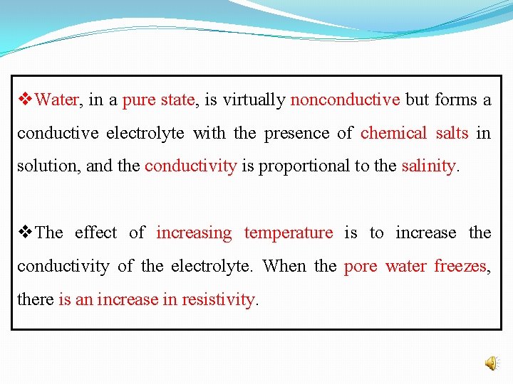 v. Water, in a pure state, is virtually nonconductive but forms a conductive electrolyte v. Water, in a pure state, is virtually nonconductive but forms a conductive electrolyte