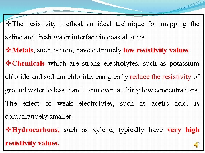 v. The resistivity method an ideal technique for mapping the saline and fresh water v. The resistivity method an ideal technique for mapping the saline and fresh water