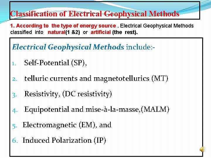 Classification of Electrical Geophysical Methods 1. According to the type of energy source , Classification of Electrical Geophysical Methods 1. According to the type of energy source ,
