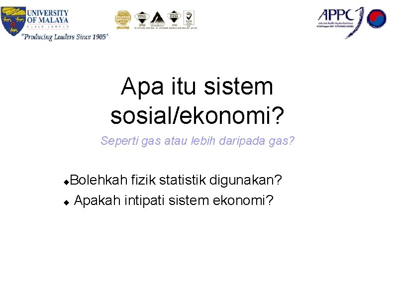 Apa itu sistem sosial/ekonomi? Seperti gas atau lebih daripada gas? Bolehkah fizik statistik digunakan?