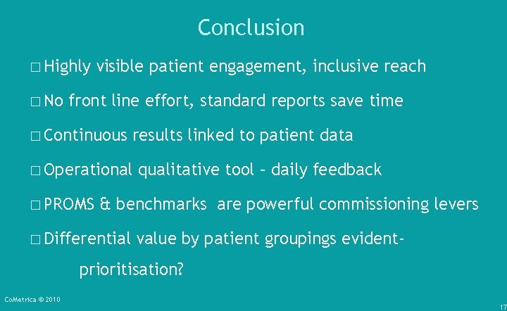 Conclusion � Highly � No visible patient engagement, inclusive reach front line effort, standard