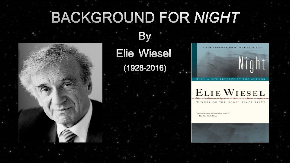 BACKGROUND FOR NIGHT BY ELIE WIESEL (1928 -2016) 
