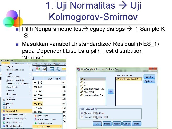 1. Uji Normalitas Uji Kolmogorov-Smirnov n n Pilih Nonparametric test legacy dialogs 1 Sample