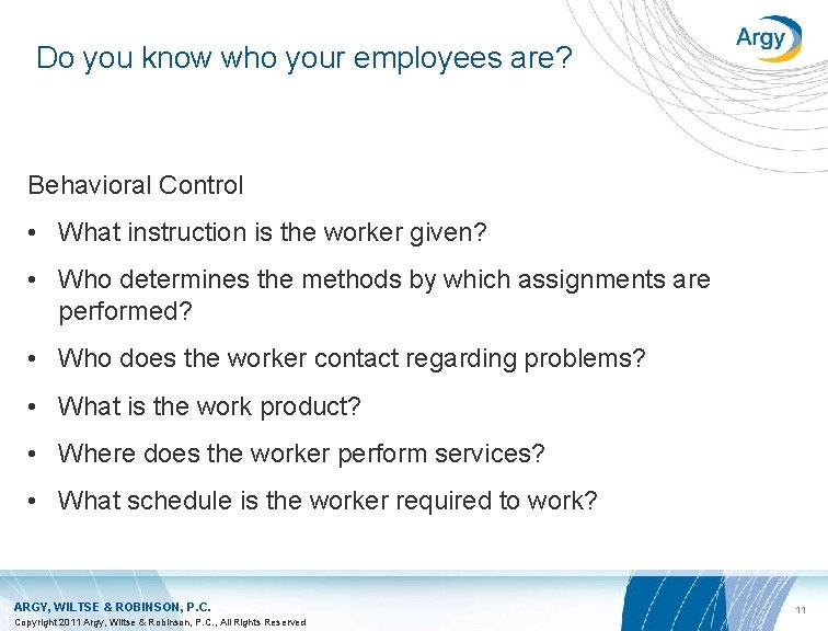 Do you know who your employees are? Behavioral Control • What instruction is the