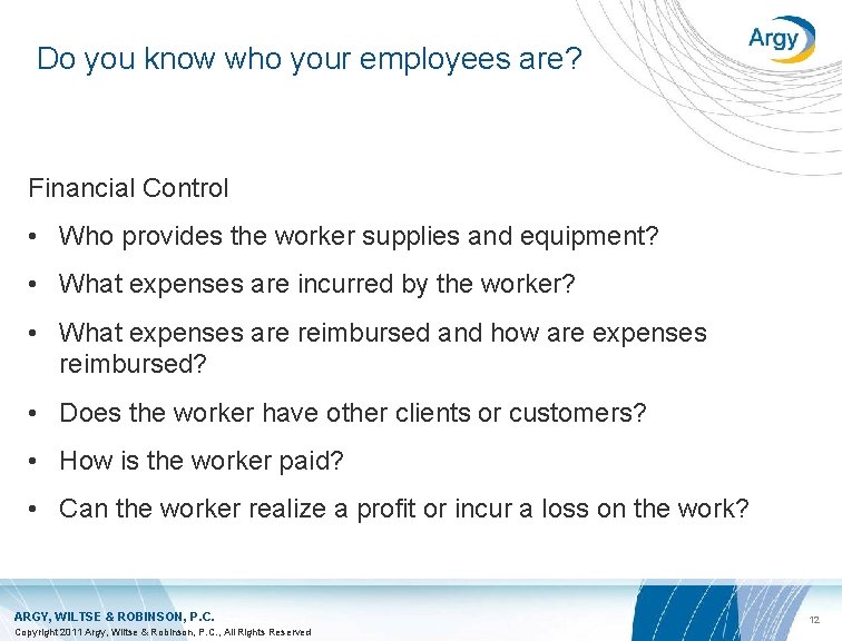 Do you know who your employees are? Financial Control • Who provides the worker