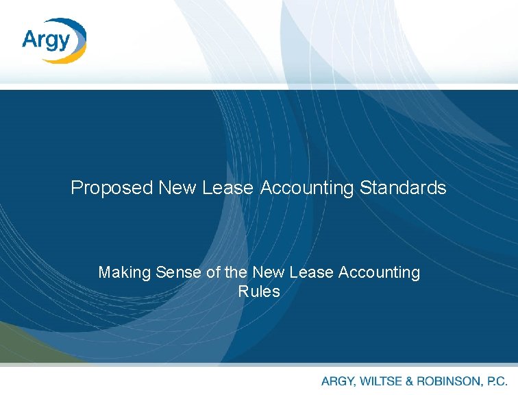 Proposed New Lease Accounting Standards Making Sense of the New Lease Accounting Rules 