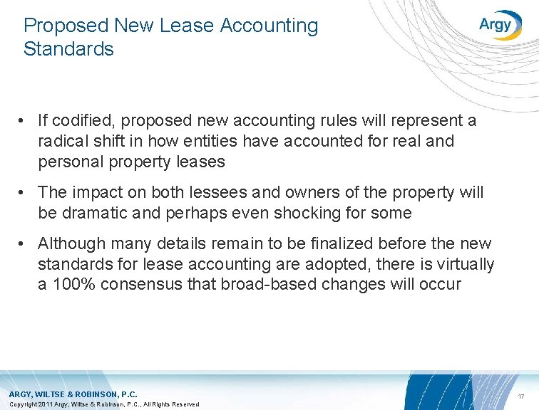 Proposed New Lease Accounting Standards • If codified, proposed new accounting rules will represent