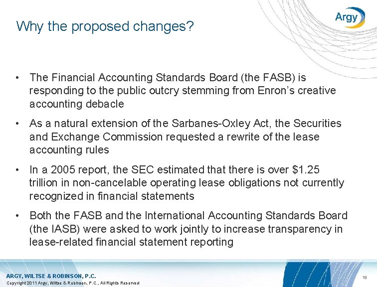 Why the proposed changes? • The Financial Accounting Standards Board (the FASB) is responding