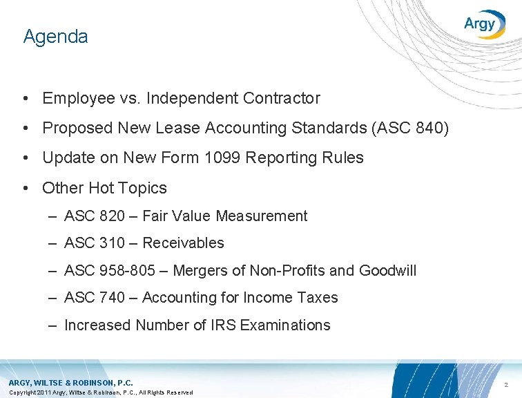 Agenda • Employee vs. Independent Contractor • Proposed New Lease Accounting Standards (ASC 840)