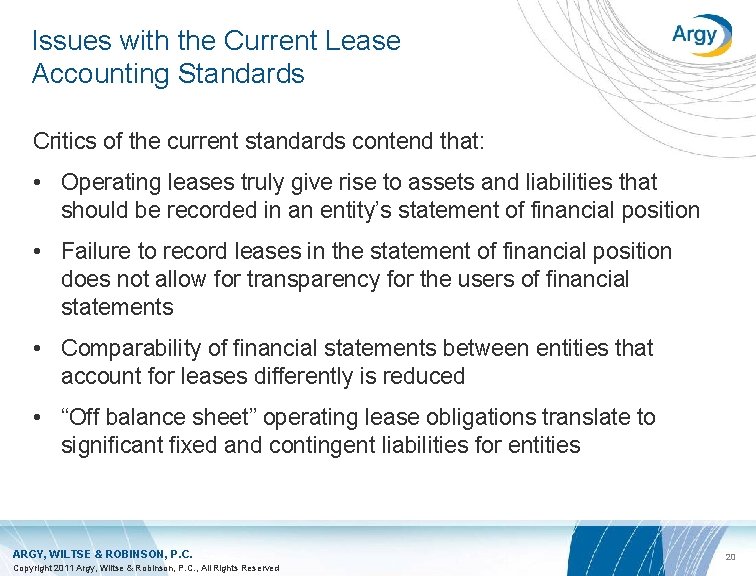 Issues with the Current Lease Accounting Standards Critics of the current standards contend that: