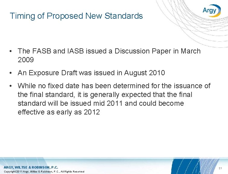 Timing of Proposed New Standards • The FASB and IASB issued a Discussion Paper