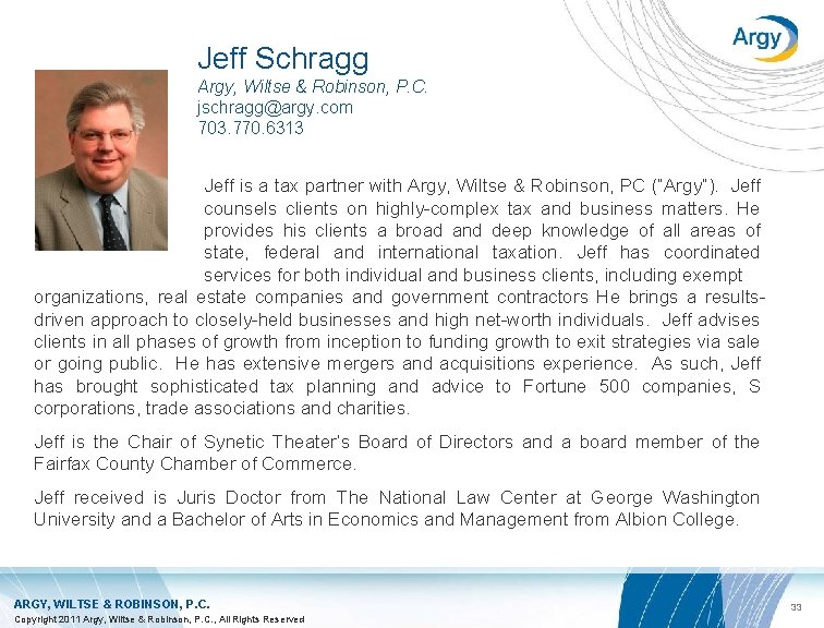 Jeff Schragg Argy, Wiltse & Robinson, P. C. jschragg@argy. com 703. 770. 6313 Jeff