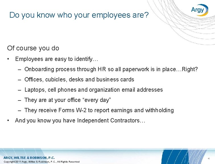 Do you know who your employees are? Of course you do • Employees are