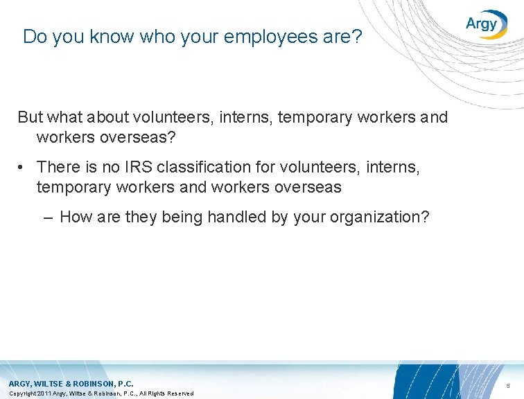 Do you know who your employees are? But what about volunteers, interns, temporary workers