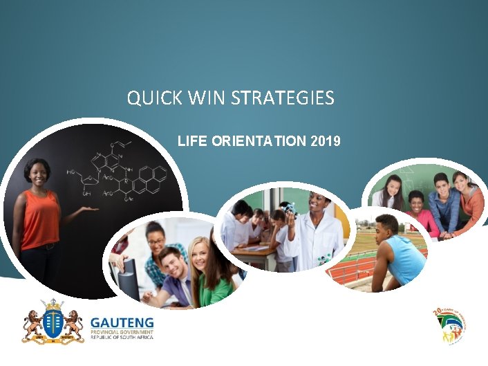 QUICK WIN STRATEGIES LIFE ORIENTATION 2019 QUICK WIN STRATEGIES LIFE ORIENTATION 2019