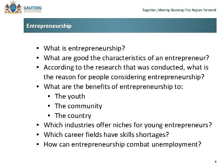 Together, Moving Gauteng City Region Forward Entrepreneurship • What is entrepreneurship? • What are Together, Moving Gauteng City Region Forward Entrepreneurship • What is entrepreneurship? • What are