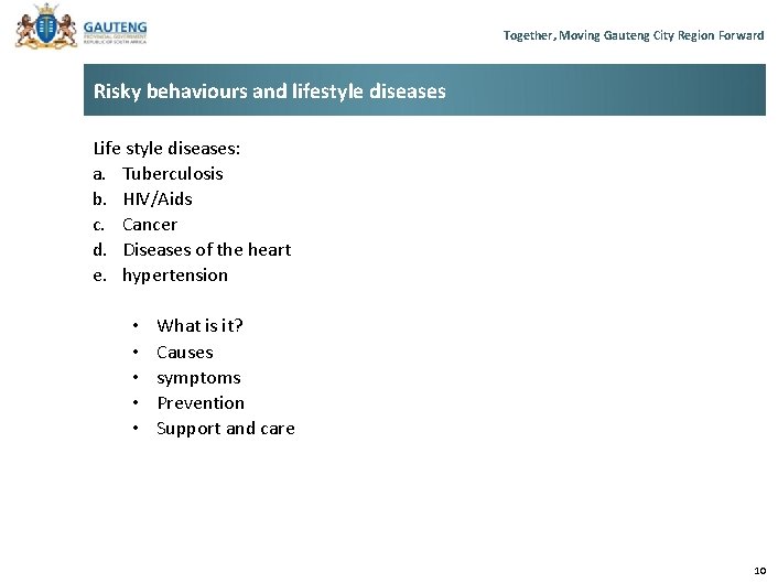 Together, Moving Gauteng City Region Forward Risky behaviours and lifestyle diseases Life style diseases: Together, Moving Gauteng City Region Forward Risky behaviours and lifestyle diseases Life style diseases: