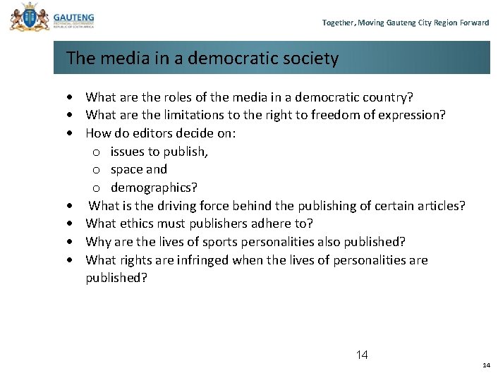 Together, Moving Gauteng City Region Forward The media in a democratic society What are Together, Moving Gauteng City Region Forward The media in a democratic society What are
