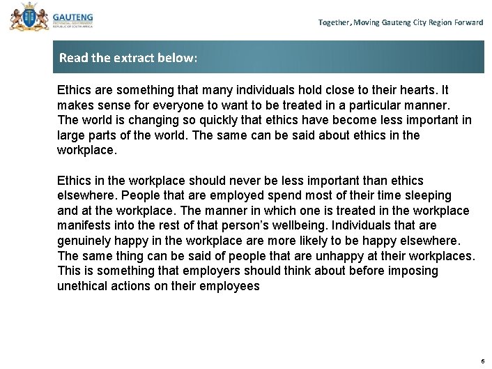 Together, Moving Gauteng City Region Forward Read the extract below: Ethics are something that Together, Moving Gauteng City Region Forward Read the extract below: Ethics are something that