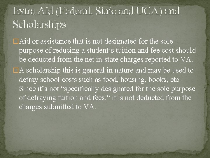 Extra Aid (Federal, State and UCA) and Scholarships �Aid or assistance that is not