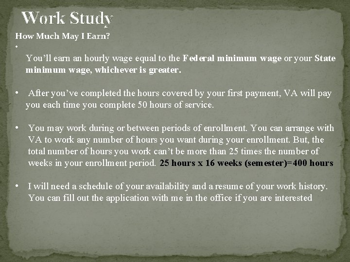Work Study How Much May I Earn? • You’ll earn an hourly wage equal