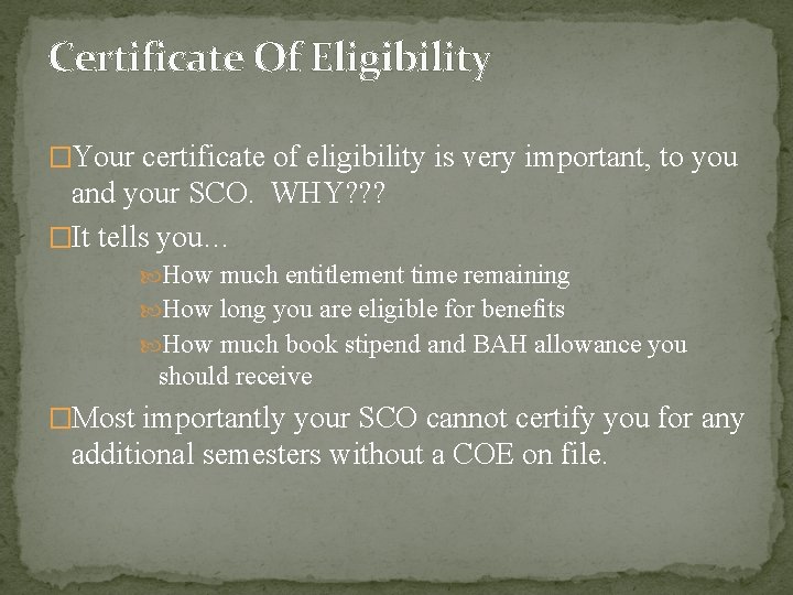 Certificate Of Eligibility �Your certificate of eligibility is very important, to you and your