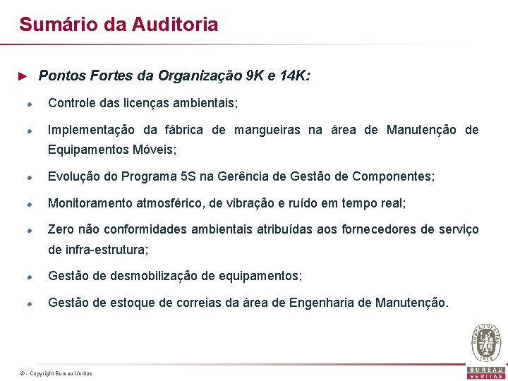 Sumário da Auditoria ► Pontos Fortes da Organização 9 K e 14 K: l