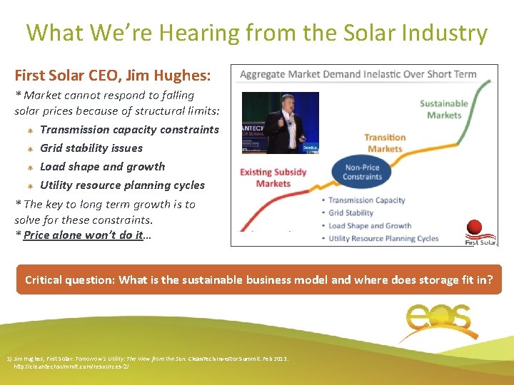 What We’re Hearing from the Solar Industry First Solar CEO, Jim Hughes: * Market