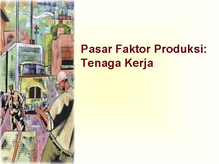 Pasar Faktor Produksi: Tenaga Kerja 