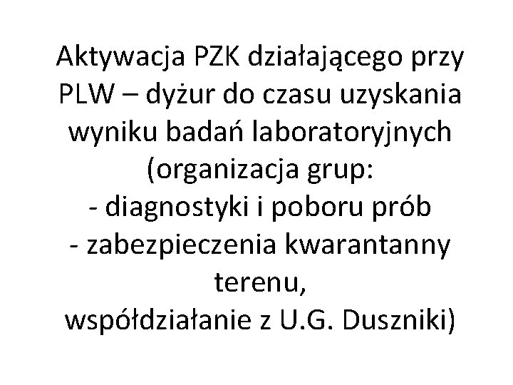 Aktywacja PZK działającego przy PLW – dyżur do czasu uzyskania wyniku badań laboratoryjnych (organizacja