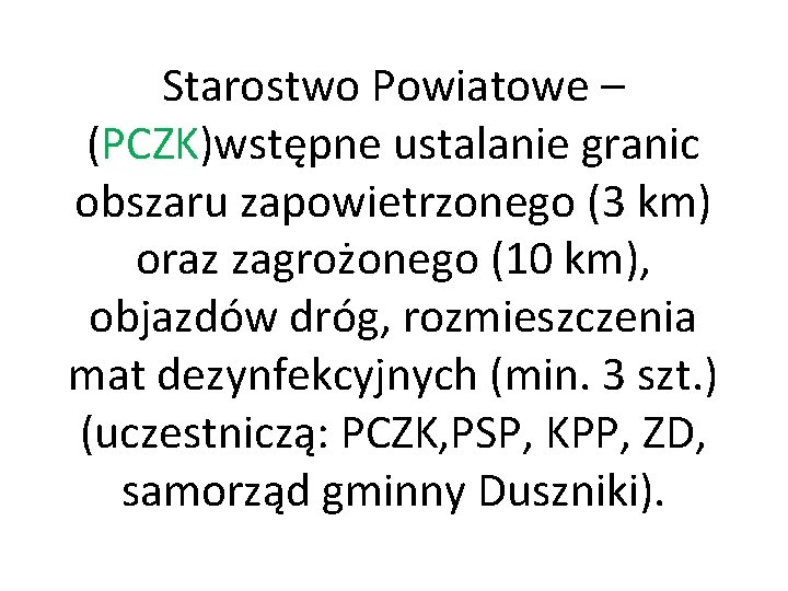 Starostwo Powiatowe – (PCZK)wstępne ustalanie granic obszaru zapowietrzonego (3 km) oraz zagrożonego (10 km),