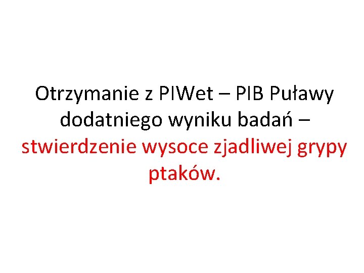 Otrzymanie z PIWet – PIB Puławy dodatniego wyniku badań – stwierdzenie wysoce zjadliwej grypy