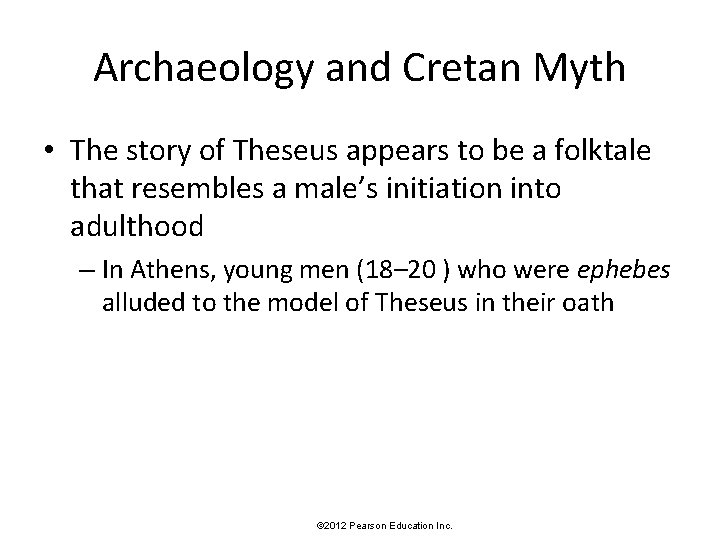 Archaeology and Cretan Myth • The story of Theseus appears to be a folktale